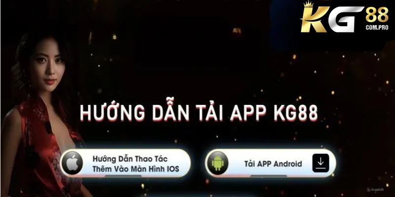 Các bước tải app KG88 đơn giản cho các hệ điều hành 