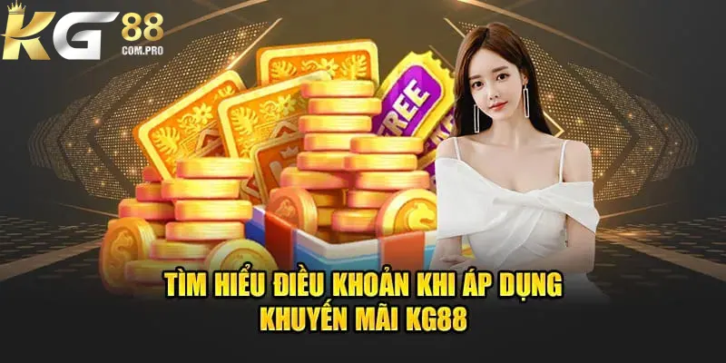 Cần nắm rõ những yêu cầu để tham gia khuyến mãi KG88 hiệu quả