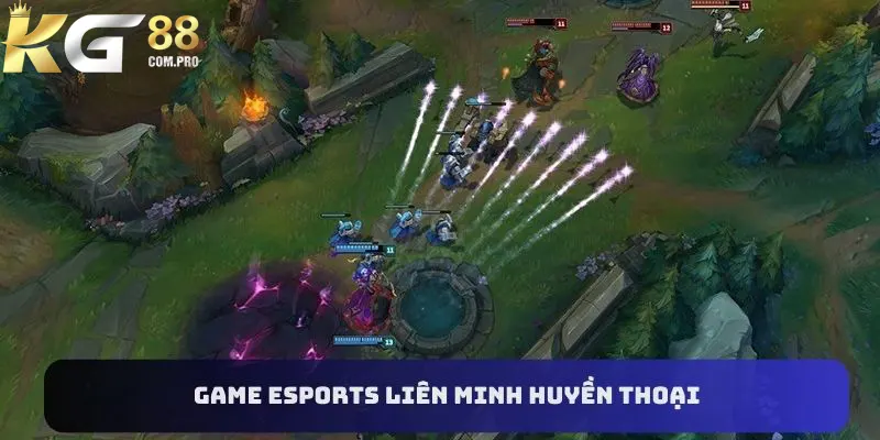 Game esports liên minh huyền thoại rất nổi tiếng