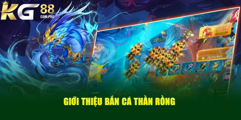 Vài nét về tựa game bắn cá thần rồng tại KG88 