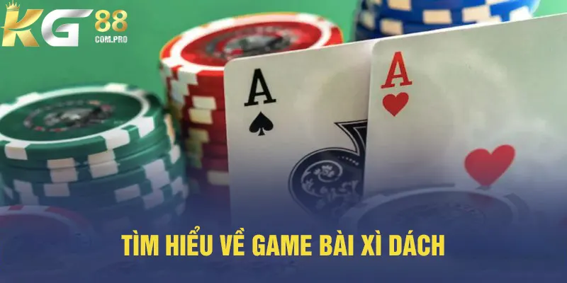 Xì dách là tựa game bài tính điểm cực kỳ hấp dẫn